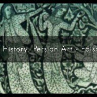 Design History: Persian art – Episode #6