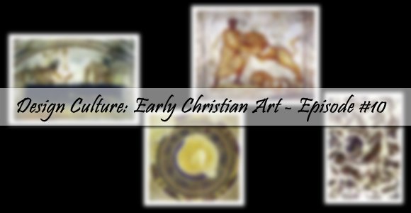 Design culture: Early Christian art