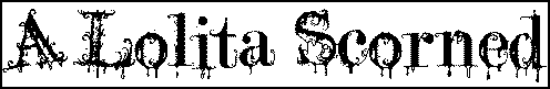a-lolita-scorned.font